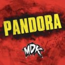 MDK - Pandora