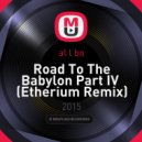 al l bo - Road To The Babylon Part IV (Etherium Remix)