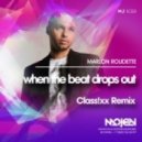 Marlon Roudette - When The Beat Drops Out (Class!xx Remix)