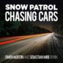 Snow Patrol - Chasing Cars (Sebastian Wibe & Owen Norton Remix) (Sebastian Wibe & Owen Norton Remix)