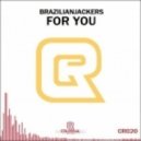 Brazilianjackers - For You