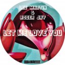 Lee Martin & Roger Jay - Let Me Love You