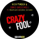 Rich Pinder & Chris Gresswell ft MojoFluxx & Rachael Setareh - Crazy Fool