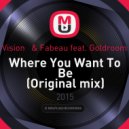 Deep Vision & Fabeau feat. Goldroom Vocal - Where You Want To Be
