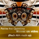 Pakito feat. Quintino - Winner on video (Pinch AWA Mashup) (Pinch AWA Mash up)