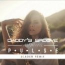 Daddy\'s Groove feat. TeamMate - Pulse (Blader Remix)