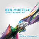 Ben Muetsch & Thorsten Hammer - About Reality