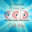 Dj Deepdink - Call Me Feat Linzy Luv
