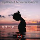 Dj Abeb & Marwan Spinach - Get It Up