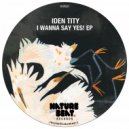 Iden Tity - I Wanna Say YES! (Original mix)