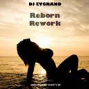 Dj Evgrand - Reborn Rework