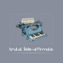 Brutal Kids - Affirmatio (Francesco Doni Remix)
