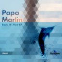 Papa Marlin - My FLow