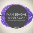 Ivan Seagal - Private Dance