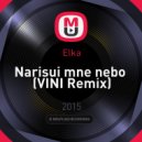 Elka - Narisui mne nebo