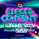 ilLegal Content - I Wanna Rock (Kuplay Remix)