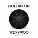 Flume - Holdin On (Win & Woo Remix)