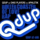 Qdup vs Ohio Players vs Aphletik - Roller Coaster of Love Rap (Qdup Re - Rub)