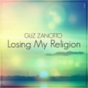 Guz Zanotto - Losing My Religion (Original Mix)