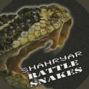 Shahryar - Rattle Snakes