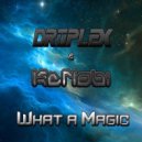 Droplex & Ke Nobi - What A Magic