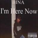 Bina - I'm Here Now