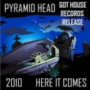 Pyramid Head - Here It Comes