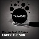 Phatjak - Under the Sun feat. B.Sykes
