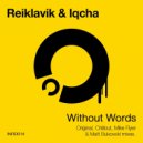 Reiklavik & Iqcha - Without Words (Matt Bukovski Remix)