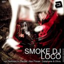 Smoke DJ - Loco (Dubphone & Oliviu Remix)
