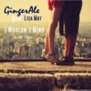 GingerAle feat. Lisa May - I Wouldn't Mind