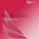 Nik Mechikov - The Pianist