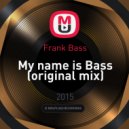 Frank Bass - My name is Bass