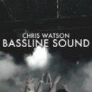 Chris Watson - Bassline Sound (Original Mix)