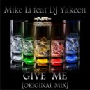 Mike Li & Dj Yakeen - Give Me