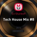 DJ Shurikoff - Tech House Mix #8