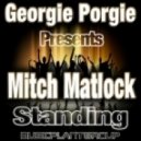 Georgie Porgie Pres. Mitch Matlock - Standing (Georgies Club Mix)