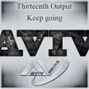 Thirteenth Output - Keep going