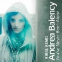Andrea Balency - You've Never Been Alone