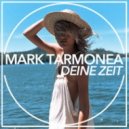 Mark Tarmonea - Deine Zeit