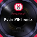 Uma2Rman - Putin (VINI remix)