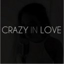 Ash X Zein Abed - Crazy In Love