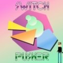 Pusher - Switch