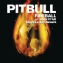 Pitbull Feat. John Ryan - Fireball (Sergiy Le Bon Rework)