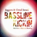 Jiggers & Ortal Israel - Bassline Kickin
