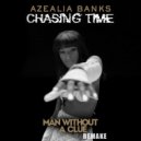 Azealia Banks - Chasing Time (Man Without A Clue Remake)