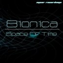 Bionica - Spase Of Time