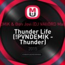 !PVNDEMIK & Bon Jovi - Thunder Life (DJ VAllORD Mash Up\'s) (!PVNDEMIK - Thunder)