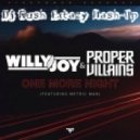 Willy Joy & Proper Villains - One More Night