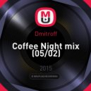 Dmitroff - Coffee Night mix